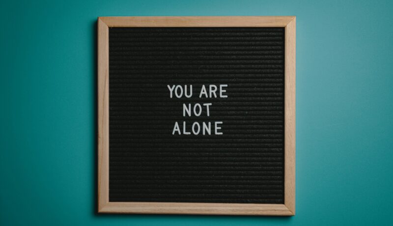 You are not alone